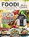 Foodi Multi-Cooker Cookbook  #2019: 600 Quick, Easy & Delicious Recipes For Bringing, Family, Friends & Food Together