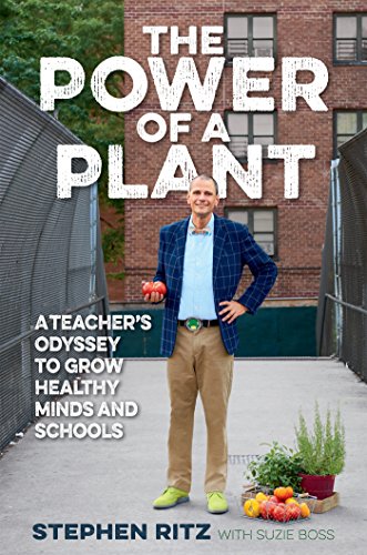 The Power of a Plant: A Teacher's Odyssey to Grow Healthy Minds and Schools The Power of a Plant: A Teacher's Odyssey to Grow Healthy Minds and Schools