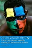 Image de Capturing Museum Knowledge: A Twenty Year Evolution in Digitally Recording the Tropenmuseum Collection (Bulletins of the Royal Tropical Institute)
