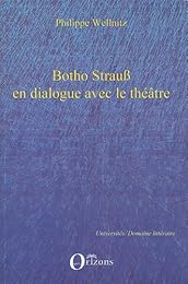 Botho Strauss en dialogue avec le théâtre