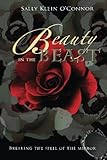 Beauty in the Beast: Breaking the Spell of the Mirror by Sally Klein O'Connor