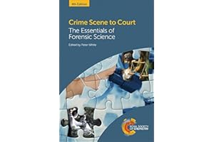 Crime Scene to Court: The Essentials of Forensic Science