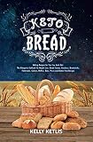 Keto Bread: Baking Recipes for Your Low Carb Diet - The Ketogenic Cookbook for Weight Loss: Bread Lo by Kelly Ketlis