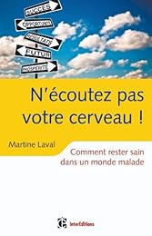 N'écoutez pas (trop) votre cerveau