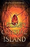 The Legacy of Crystal Island Book Two: Truth and Courage by