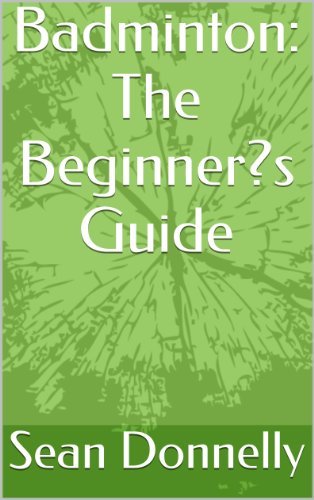 [R.e.a.d] Badminton: The Beginner’s Guide<br />E.P.U.B