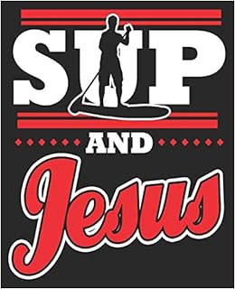 SUP & Jesus: Funny Stand Up Paddle Boarding Boarder ...