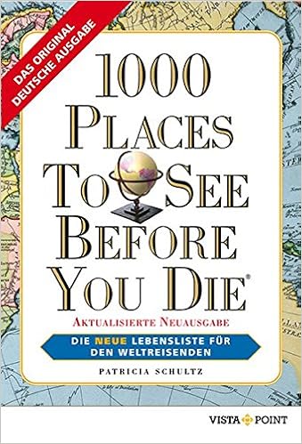Cover des Buchs: 1000 Places To See Before You Die: Die neue Lebensliste für den Weltreisenden