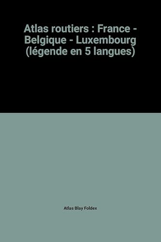 Download Atlas routiers : France - Belgique - Luxembourg (légende en 5 langues) PDF