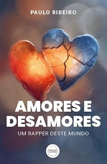 Livro Amores e Desamores - Um rapper deste mundo