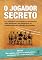 Livro O jogador secreto