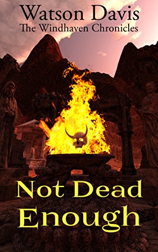 Not Dead Enough: A Windhaven Chronicles Anthology (The Windhaven Chronicles) by [Davis, Watson]