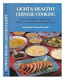 Light & Healthy Chinese Cooking: The Best of Traditional Chinese Cuisine Made Low in Sodium, Cholest by 
