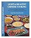 Light & Healthy Chinese Cooking: The Best of Traditional Chinese Cuisine Made Low in Sodium, Cholest by 
