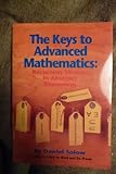 The Keys to Advanced Mathematics : Recurrent Themes in Abstract Reasoning, Solow, Daniel, 0964451905