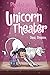 Phoebe and Her Unicorn in Unicorn Theater (Volume 8)