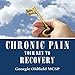 Chronic Pain: Your Key to Recovery by
