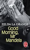 Good morning Mr Mandela by