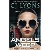 Angels Weep: a Renegade Justice Thriller featuring Morgan Ames
