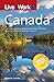 Live & Work in Canada: The Most Accurate, Practical and Comprehensive Guide to Living and Working in Canada by Frances Lemon