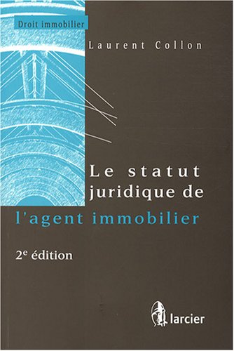Le  statut juridique de l'agent immobilier