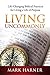 Living Uncommonly: Life-Changing Biblical Practices For Living A Life Of Purpose by Mark Harner