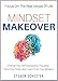 Mindset Makeover: Change Your Self-Sabotaging Thoughts, Tame Your Fears, And Learn From Your Mistakes - Focus On The Real Values Of Life