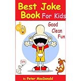 Best Joke Book for Kids : Best Funny Jokes and Knock Knock Jokes( 200+ Jokes): Over 200 Of Good Clean Jokes For Kids