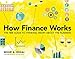How Finance Works: The HBR Guide to Thinking Smart About the Numbers - Book by Mihir A. Desai