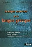 Lexique nouveau de la langue grecque - Présentation thématique, Langues et littératures, Constitution et accentuation des mots by