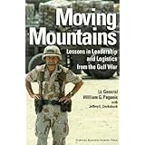 Moving Mountains: Lessons in Leadership and Logistics from the Gulf War
