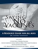 Saying No to Vaccines: A Resource Guide for All Ages
