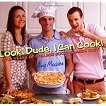 Look, Dude, I Can Cook by Amy Madden