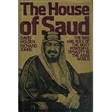 The House of Saud: The Rise and Rule of the Most Powerful Dynasty in the Arab World