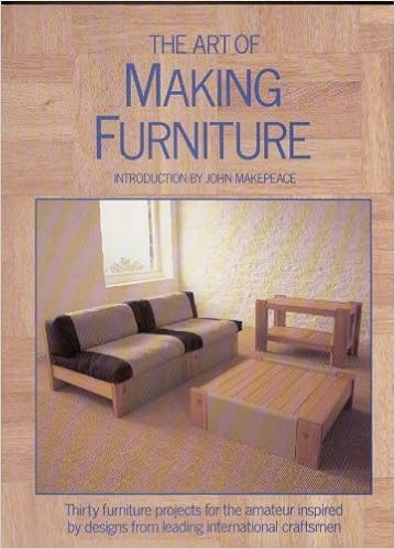 Art Of Making Furniture By John Makepeace 1988 06 03 Amazon Com