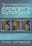 The Complete Guide to Asperger's Syndrome