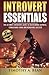 Introvert Essentials: Overcome Shyness, Conquer Fears, & Achieve Success by Timothy A. Bean