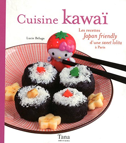 Cuisine kawaii : Les recettes Japan friendly d'une sweet lolita à Paris by (Paperback)