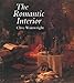 The Romantic Interior: The British Collector at Home, 1750-1850 (Paul Mellon Centre for Studies in B by 