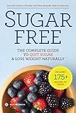 Sugar Free: The Complete Guide to Quit Sugar & Lose Weight Naturally by Sonoma Press