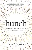 Hunch: Turn Your Everyday Insights into the Next Big Thing