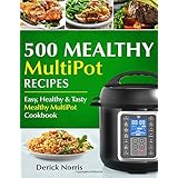 500 Mealthy Pressure Cooker Cookbook: Easy, Healthy and Tasty Mealthy MultiPot Recipes