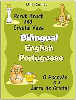 Livro Bilingual English-Portuguese books: Scrub Brush and Crystal Vase-O Escovão e a Jarra de Cristal