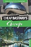 Front cover for the book The Cheap Bastard's Guide to Chicago by Nadia Oehlsen