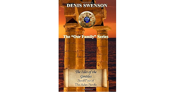 The Isles Of The Gentiles (Our Family Series): Swenson, Denis:  9781727271850: Amazon.com: Books