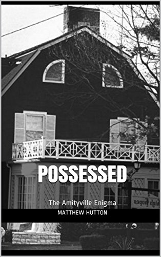 POSSESSED: The Amityville Enigma