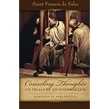 Consoling Thoughts On Trials of An Interior Life (Consoling Thoughts of St. Francis De Sales)