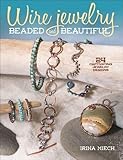 Wire Jewelry: Beaded and Beautiful: 24 captivating jewelry designs by 