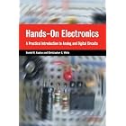 Hands-On Electronics: A Practical Introduction to Analog and Digital Circuits