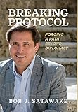 Breaking Protocol: Forging a Path Beyond Diplomacy by